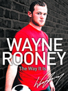 Wayne Rooney (eBook): The Way It Is